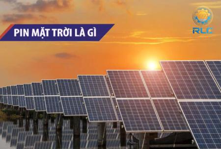Pin mặt trời là gì? Cấu tạo và nguyên lý hoạt động của pin mặt trời?